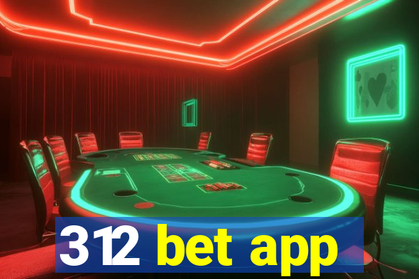 312 bet app